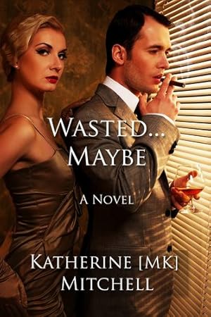 Seller image for Wasted. Maybe: Choices Are Ours to Make by Mitchell, Katherine MK [Paperback ] for sale by booksXpress