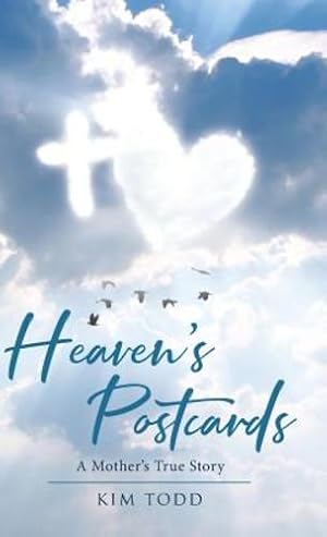 Seller image for Heaven's Postcards: A Mother's True Story by Todd, Kim [Hardcover ] for sale by booksXpress