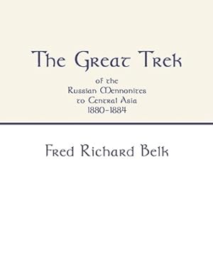 Bild des Verkufers fr The Great Trek of the Russian Mennonites to Central Asia 1880-1884: [Soft Cover ] zum Verkauf von booksXpress