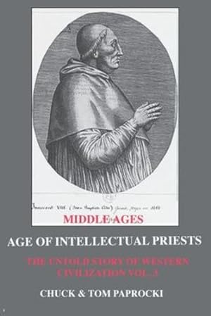 Bild des Verkufers fr The Untold Story of Western Civilization: Vo. 3 - The Age of Intellectual Priests [Soft Cover ] zum Verkauf von booksXpress