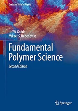 Immagine del venditore per Fundamental Polymer Science (Graduate Texts in Physics) by Gedde, Ulf W., Hedenqvist, Mikael S. [Hardcover ] venduto da booksXpress