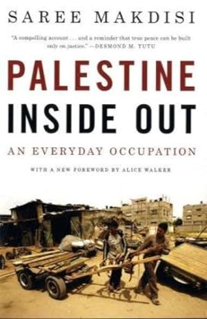 Seller image for Palestine Inside Out: An Everyday Occupation by Makdisi, Saree [Paperback ] for sale by booksXpress
