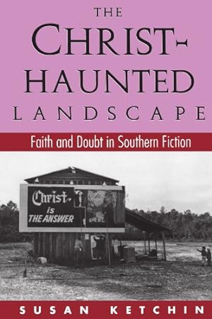 Immagine del venditore per The Christ-Haunted Landscape: Faith and Doubt in Southern Fiction by Ketchin, Susan [Paperback ] venduto da booksXpress