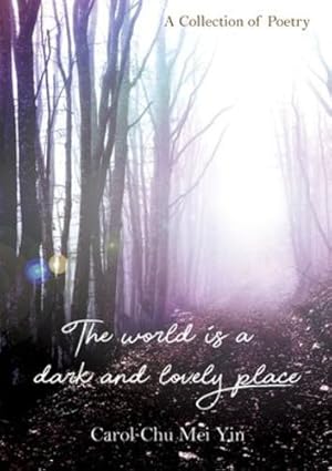 Imagen del vendedor de The World Is A Dark And Lovely Place: A Collection of Poetry [Soft Cover ] a la venta por booksXpress