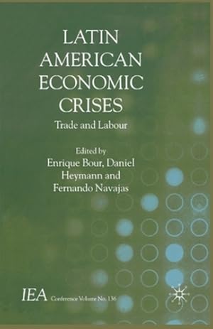 Imagen del vendedor de Latin American Economic Crises: Trade and Labour (International Economic Association Series) [Paperback ] a la venta por booksXpress