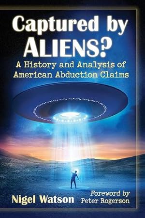 Seller image for Captured by Aliens? A History and Analysis of American Abduction Claims by Nigel Watson, Foreword by Peter Rogerson [Paperback ] for sale by booksXpress