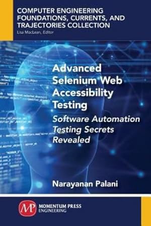 Seller image for Advanced Selenium Web Accessibility Testing: Software Automation Testing Secrets Revealed [Soft Cover ] for sale by booksXpress