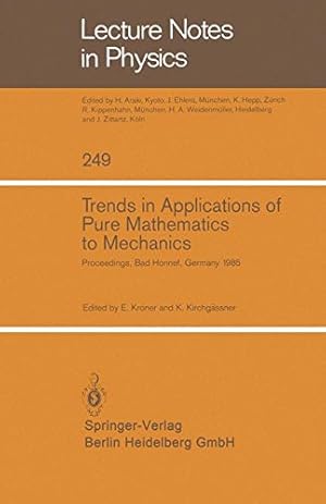 Seller image for Trends in Applications of Pure Mathematics to Mechanics: Proceedings of the Sixth Symposium on Trends in Applications of Pure Mathematics to. . . 21-25, 1985 (Lecture Notes in Physics) [Paperback ] for sale by booksXpress