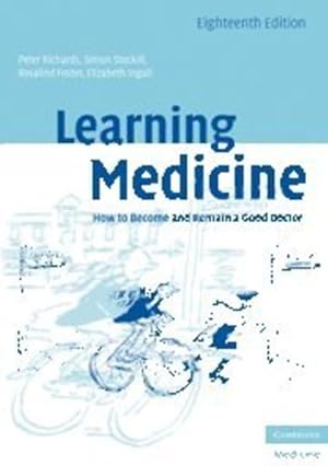 Bild des Verkufers fr Learning Medicine: How to Become and Remain a Good Doctor by Richards, Peter, Stockill, Simon, Foster, Rosalind, Ingall, Elizabeth [Paperback ] zum Verkauf von booksXpress