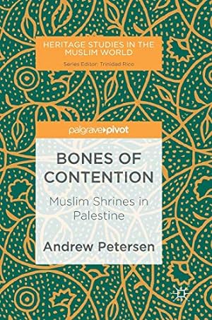 Seller image for Bones of Contention: Muslim Shrines in Palestine (Heritage Studies in the Muslim World) [Hardcover ] for sale by booksXpress