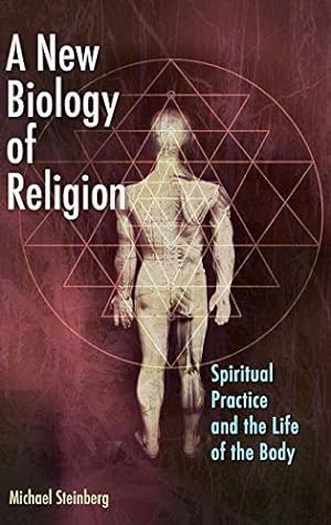 Bild des Verkufers fr A New Biology of Religion: Spiritual Practice and the Life of the Body [Hardcover ] zum Verkauf von booksXpress