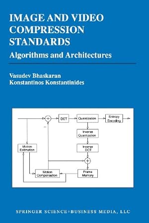 Imagen del vendedor de Image and Video Compression Standards: Algorithms and Architectures (The Springer International Series in Engineering and Computer Science) by Bhaskaran, Vasudev, Konstantinides, Konstantinos [Paperback ] a la venta por booksXpress