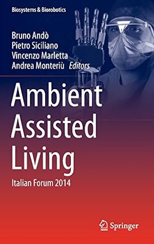 Imagen del vendedor de Ambient Assisted Living: Italian Forum 2014 (Biosystems & Biorobotics) [Hardcover ] a la venta por booksXpress