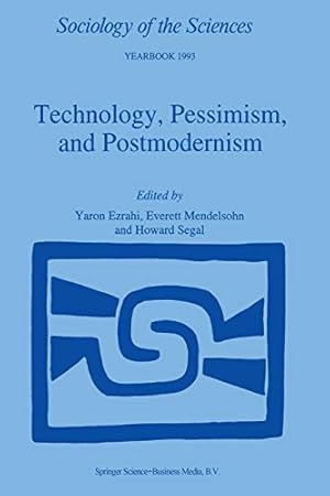 Immagine del venditore per Technology, Pessimism, and Postmodernism (Sociology of the Sciences Yearbook) [Soft Cover ] venduto da booksXpress