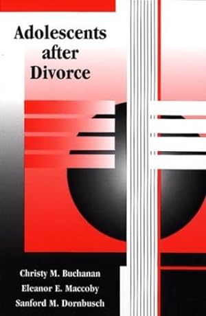 Seller image for Adolescents after Divorce by Buchanan, Christy M., Maccoby, Eleanor E., Dornbusch, Sanford M. [Paperback ] for sale by booksXpress