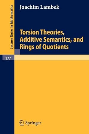 Immagine del venditore per Torsion Theories, Additive Semantics, and Rings of Quotients (Lecture Notes in Mathematics) by Lambek, Joachim [Paperback ] venduto da booksXpress