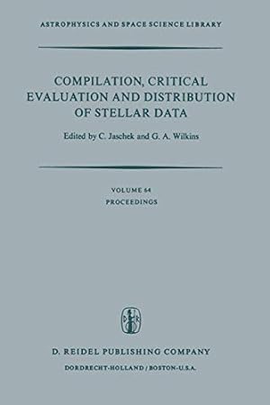 Imagen del vendedor de Compilation, Critical Evaluation and Distribution of Stellar Data: Proceedings of the International Astronomical Union Colloquium No. 35, held at . and Space Science Library) (Volume 64) [Paperback ] a la venta por booksXpress