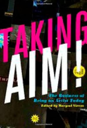 Seller image for Taking AIM!: The Business of Being an Artist Today [Hardcover ] for sale by booksXpress