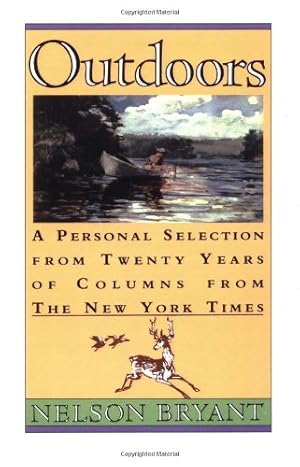 Seller image for Outdoors: A Personal Selection from Twenty Years of Columns from the New York Times by Bryant, Nelson [Paperback ] for sale by booksXpress