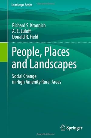 Seller image for People, Places and Landscapes: Social Change in High Amenity Rural Areas (Landscape Series) by Krannich, Richard S., Luloff, A. E., Field, Donald R. [Hardcover ] for sale by booksXpress