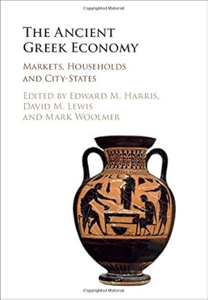 Seller image for The Ancient Greek Economy: Markets, Households and City-States [Hardcover ] for sale by booksXpress