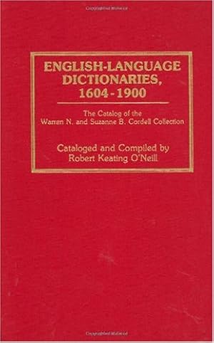 Immagine del venditore per English-Language Dictionaries, 1604-1900: The Catalog of the Warren N. and Suzanne B. Cordell Collection (Bibliographies and Indexes in Library and Information Science) [Hardcover ] venduto da booksXpress