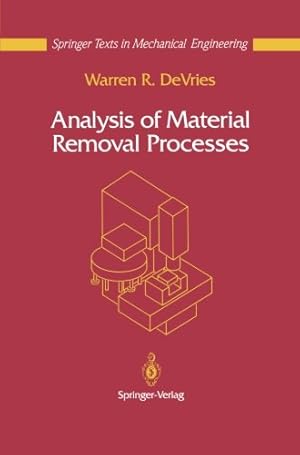 Immagine del venditore per Analysis of Material Removal Processes (Mechanical Engineering Series) by DeVries, Warren R. [Paperback ] venduto da booksXpress