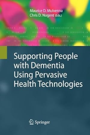 Seller image for Supporting People with Dementia Using Pervasive Health Technologies (Advanced Information and Knowledge Processing) [Paperback ] for sale by booksXpress