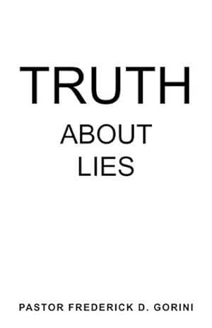 Seller image for TRUTH ABOUT LIES by GORINI, PASTOR FREDERICK D. [Paperback ] for sale by booksXpress