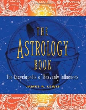 Seller image for The Astrology Book: The Encyclopedia of Heavenly Influences by Lewis, James R [Paperback ] for sale by booksXpress