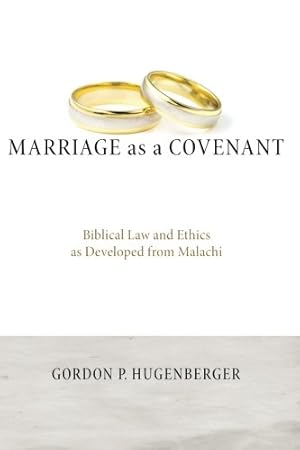 Imagen del vendedor de Marriage as a Covenant: Biblical Law and Ethics as Developed from Malachi (Biblical Studies Library) by Hugenberger, Gordon P. [Paperback ] a la venta por booksXpress