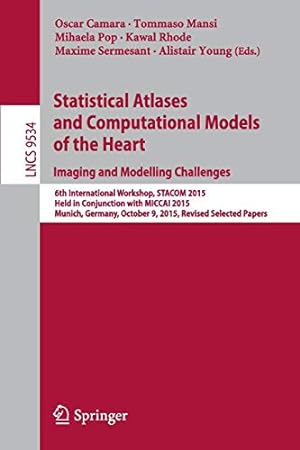 Bild des Verkufers fr Statistical Atlases and Computational Models of the Heart. Imaging and Modelling Challenges: 6th International Workshop, STACOM 2015, Held in . Papers (Lecture Notes in Computer Science) [Soft Cover ] zum Verkauf von booksXpress