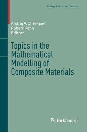 Imagen del vendedor de Topics in the Mathematical Modelling of Composite Materials (Modern Birkhäuser Classics) [Paperback ] a la venta por booksXpress