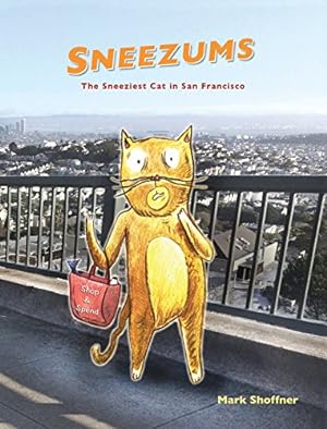 Bild des Verkufers fr SNEEZUMS: The Sneeziest Cat in San Francisco by Shoffner, Mark A [Hardcover ] zum Verkauf von booksXpress