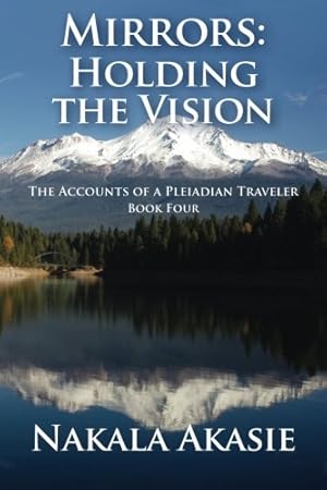 Image du vendeur pour Mirrors: Holding the Vision: The Accounts of a Pleiadian Traveler Book 4 [Soft Cover ] mis en vente par booksXpress