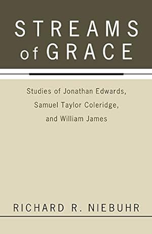 Seller image for Streams of Grace: Studies of Jonathan Edwards, Samuel Taylor Coleridge, and William James [Soft Cover ] for sale by booksXpress