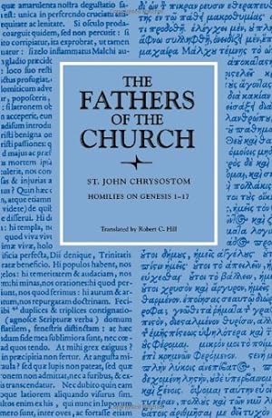 Seller image for Homilies on Genesis 1-17 (Fathers of the Church Patristic Series) by Chrysostom, Saint John [Paperback ] for sale by booksXpress