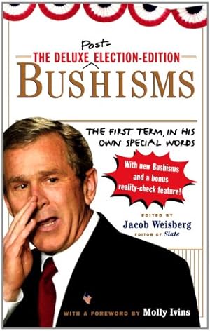 Seller image for The Deluxe Election Edition Bushisms: The First Term, in His Own Special Words [Soft Cover ] for sale by booksXpress