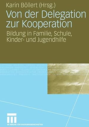 Seller image for Von der Delegation zur Kooperation: Bildung in Familie, Schule, Kinder- und Jugendhilfe (German Edition) [Paperback ] for sale by booksXpress