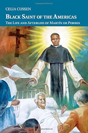 Bild des Verkufers fr Black Saint of the Americas: The Life and Afterlife of Martín de Porres (Cambridge Latin American Studies) by Cussen, Professor Celia [Hardcover ] zum Verkauf von booksXpress