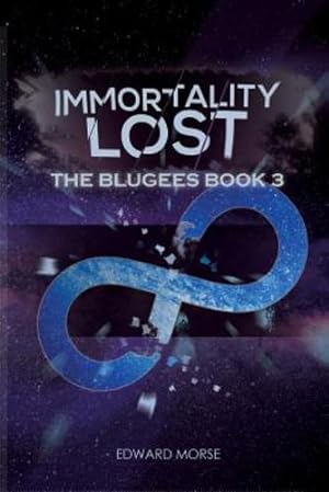 Seller image for Immortality Lost: The Blugees Book 3 by Morse, Edward [Paperback ] for sale by booksXpress