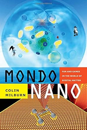 Immagine del venditore per Mondo Nano: Fun and Games in the World of Digital Matter (Experimental Futures) by Milburn, Colin [Paperback ] venduto da booksXpress