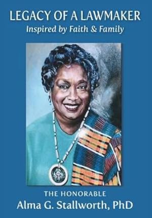 Bild des Verkufers fr Legacy of a Lawmaker: Inspired by Faith & Family by Stallworth, Alma G [Hardcover ] zum Verkauf von booksXpress