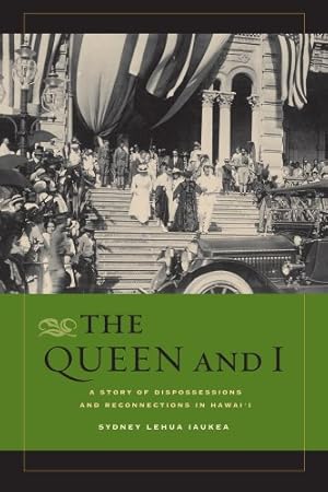 Imagen del vendedor de The Queen and I: A Story of Dispossessions and Reconnections in Hawai'i by Iaukea, Sydney L. [Paperback ] a la venta por booksXpress