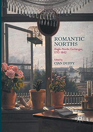 Immagine del venditore per Romantic Norths: Anglo-Nordic Exchanges, 1770-1842 [Soft Cover ] venduto da booksXpress