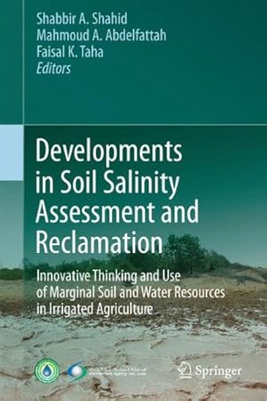 Bild des Verkufers fr Developments in Soil Salinity Assessment and Reclamation: Innovative Thinking and Use of Marginal Soil and Water Resources in Irrigated Agriculture [Hardcover ] zum Verkauf von booksXpress