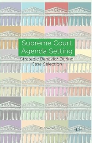 Seller image for Supreme Court Agenda Setting: Strategic Behavior during Case Selection by Sommer, U. [Paperback ] for sale by booksXpress