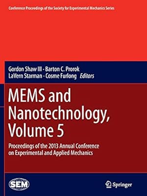Seller image for MEMS and Nanotechnology, Volume 5: Proceedings of the 2013 Annual Conference on Experimental and Applied Mechanics (Conference Proceedings of the Society for Experimental Mechanics Series) [Paperback ] for sale by booksXpress