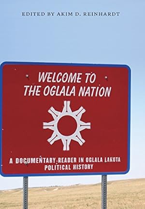 Seller image for Welcome to the Oglala Nation: A Documentary Reader in Oglala Lakota Political History [Hardcover ] for sale by booksXpress