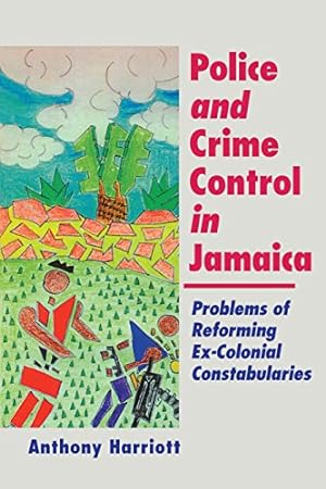 Immagine del venditore per Police and Crime Control in Jamaica: Problem of Reforming Ex-Colonial Constabularies [Soft Cover ] venduto da booksXpress